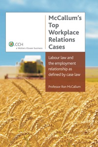 Cover image: McCallum's Top Workplace Relations Cases: Labour Law and the Employment Relationship as Defined by Case Law 1st edition 9781921322426
