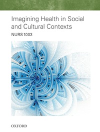 Cover image: NURS1003 Imagining Health in Social and Cultural Contexts 2016 9780190305161