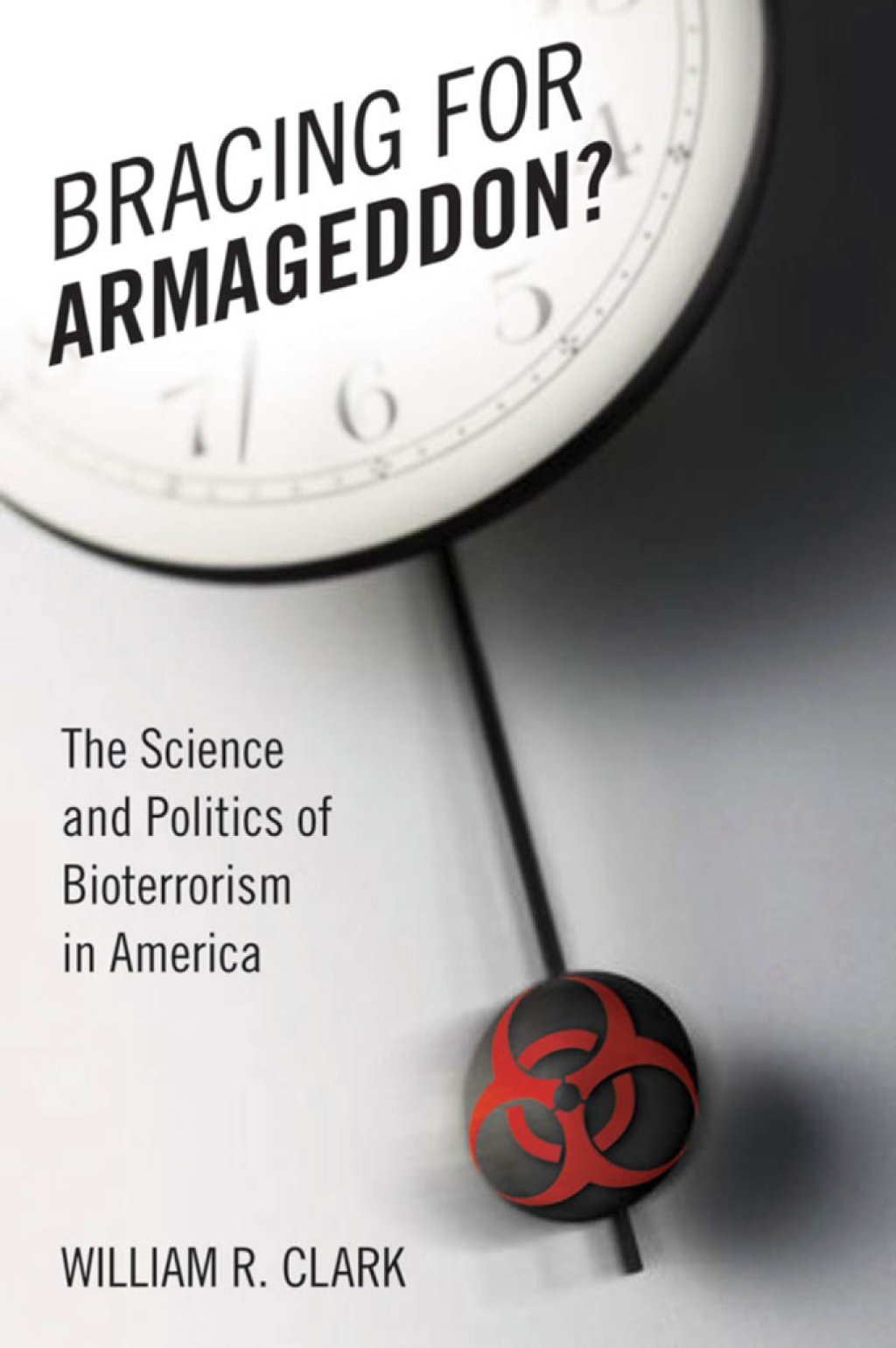 Bracing for Armageddon? The Science and Politics of Bioterrorism in America