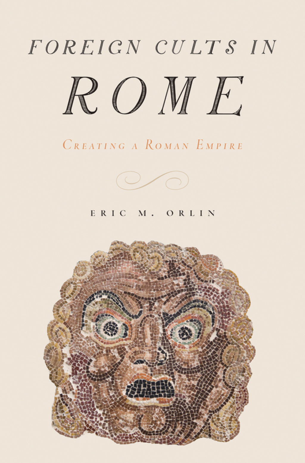Foreign Cults in Rome Creating a Roman Empire