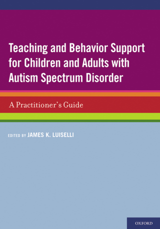 Cover image: Teaching and Behavior Support for Children and Adults with Autism Spectrum Disorder 1st edition 9780199736409
