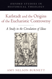 Cover image: Karlstadt and the Origins of the Eucharistic Controversy 9780199753994