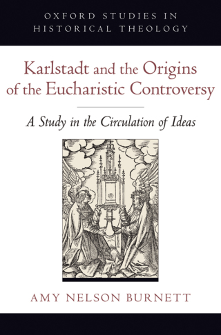 Immagine di copertina: Karlstadt and the Origins of the Eucharistic Controversy 9780199753994