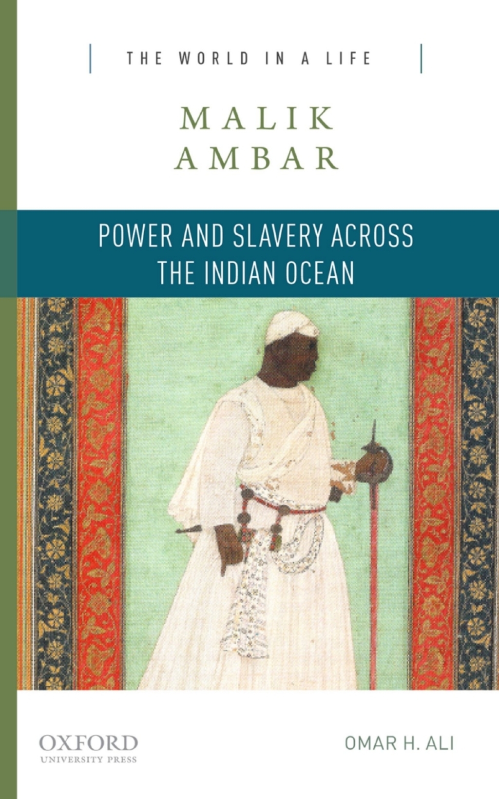 Malik Ambar: Power and Slavery across the Indian Ocean 1st Edition