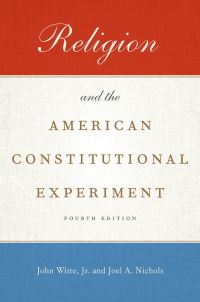 Imagen de portada: Religion and the American Constitutional Experiment 4th edition 9780190459437