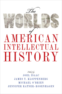 Imagen de portada: The Worlds of American Intellectual History 1st edition 9780190459468
