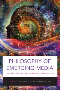 Imagen de portada: Philosophy of Emerging Media 1st edition 9780190260750