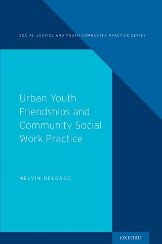 Cover image: Urban Friendships and Community Youth Practice 9780190467098