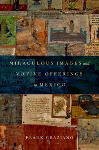 Omslagafbeelding: Miraculous Images and Votive Offerings in Mexico 9780199790869
