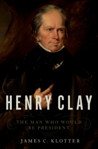 صورة الغلاف: Henry Clay 9780190498047