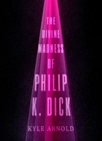 Titelbild: The Divine Madness of Philip K. Dick 9780199743254