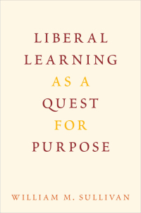 Cover image: Liberal Learning as a Quest for Purpose 9780190499242