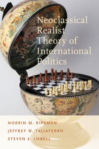 Cover image: Neoclassical Realist Theory of International Politics 9780199899234