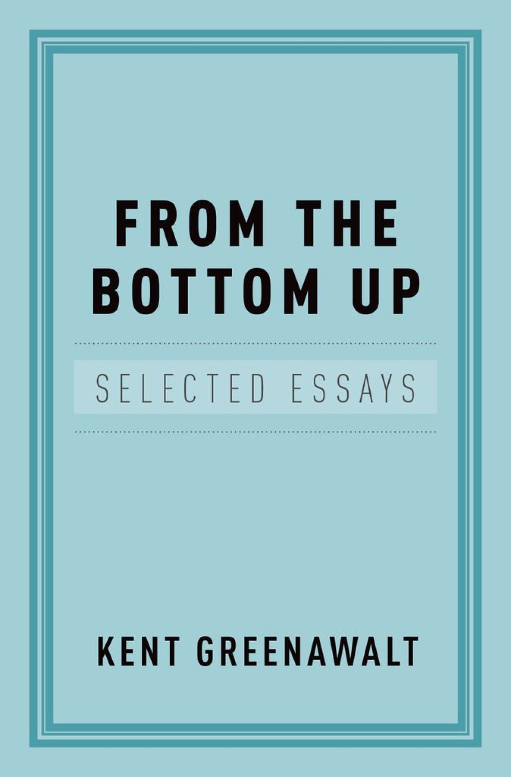 From the Bottom Up Selected Essays
