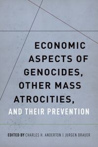 Cover image: Economic Aspects of Genocides, Other Mass Atrocities, and Their Prevention 1st edition 9780199378296