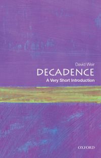 Titelbild: Decadence: A Very Short Introduction 9780190610227