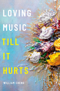 Cover image: Loving Music Till It Hurts 9780190620134