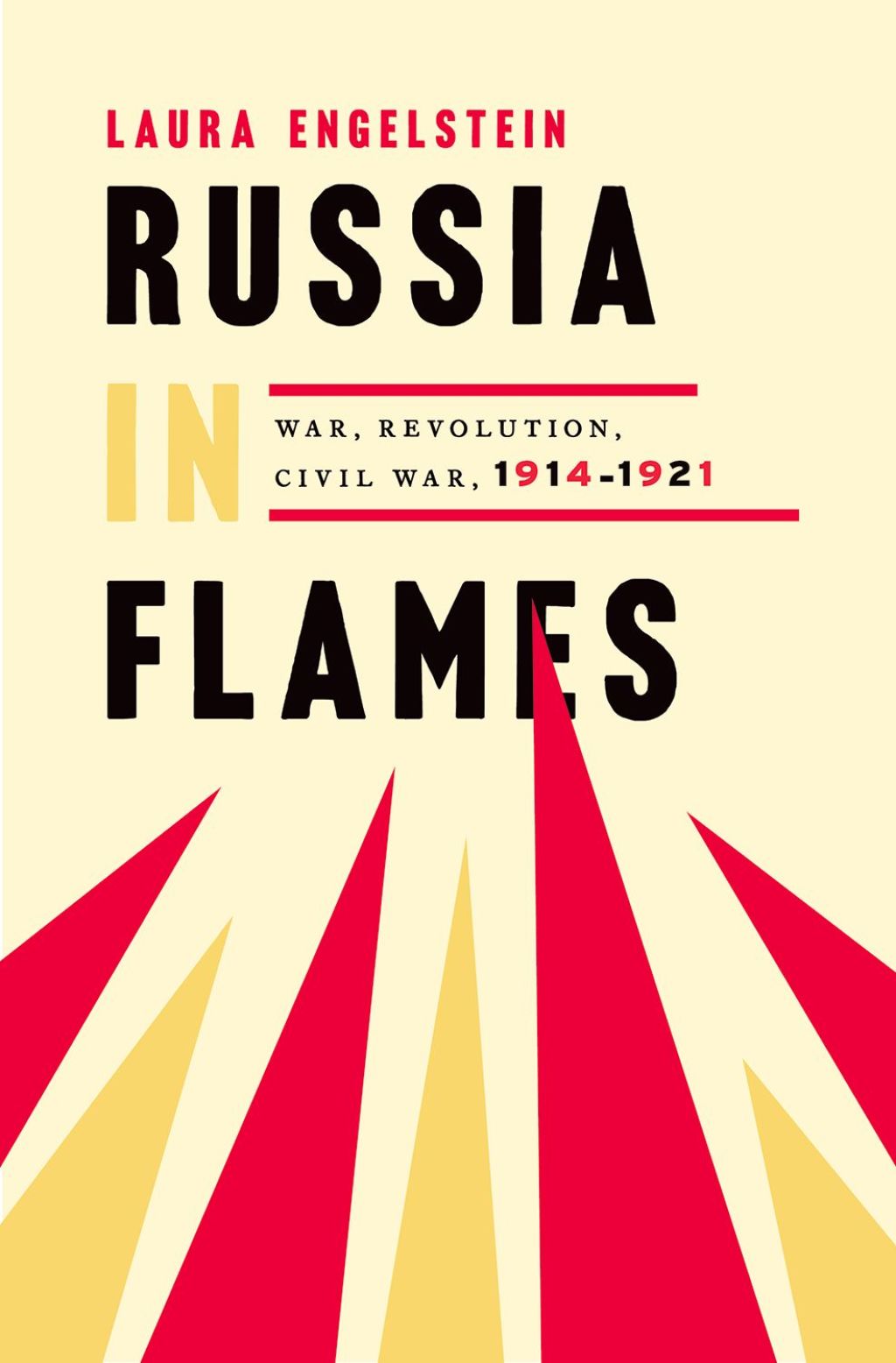 Russia in Flames War, Revolution, Civil War, 1914 – 1921
