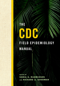 Cover image: The CDC Field Epidemiology Manual 1st edition 9780190933692