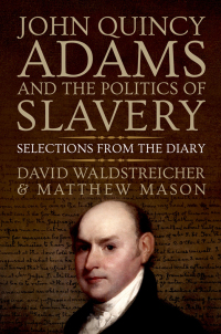 Imagen de portada: John Quincy Adams and the Politics of Slavery 9780199947959