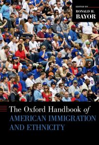 Cover image: The Oxford Handbook of American Immigration and Ethnicity 1st edition 9780199766031
