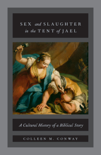 Cover image: Sex and Slaughter in the Tent of Jael 9780190626877