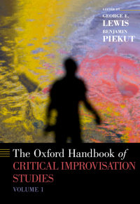 Cover image: The Oxford Handbook of Critical Improvisation Studies, Volume 1 1st edition 9780197602201