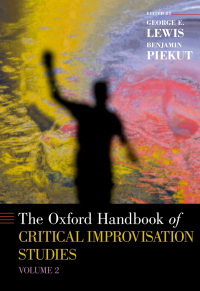 Cover image: The Oxford Handbook of Critical Improvisation Studies, Volume 2 1st edition 9780197602515
