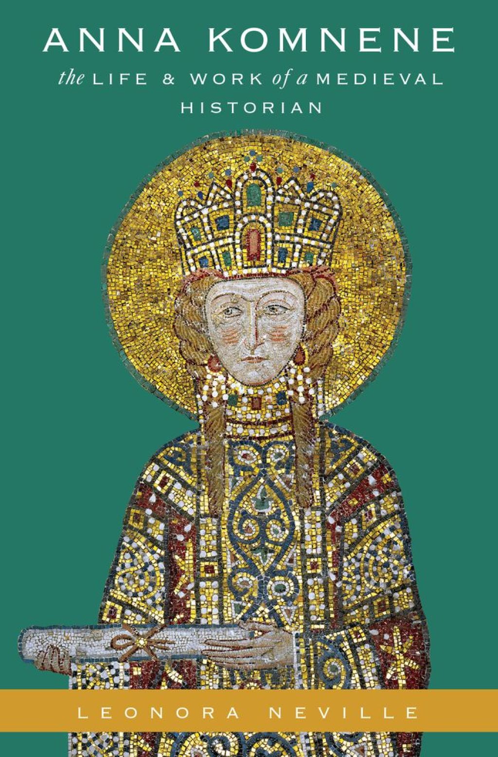 Anna Komnene The Life and Work of a Medieval Historian