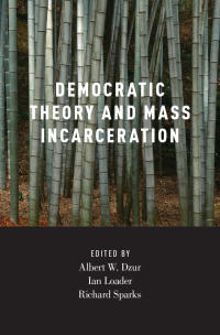 Cover image: Democratic Theory and Mass Incarceration 1st edition 9780190243098