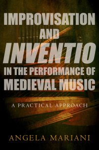 Titelbild: Improvisation and Inventio in the Performance of Medieval Music 9780190631185