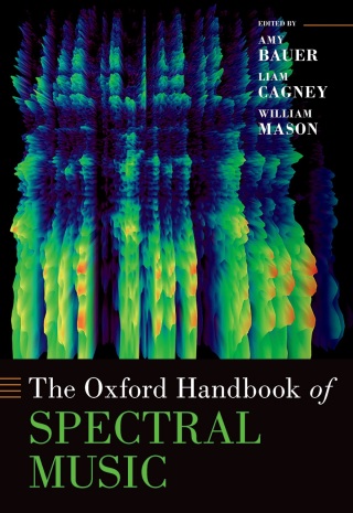 Cover image: The Oxford Handbook of Spectral Music 9780190633547