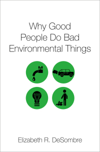 Cover image: Why Good People Do Bad Environmental Things 9780190636272