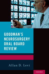 Cover image: Goodman's Neurosurgery Oral Board Review 1st edition 9780190636944