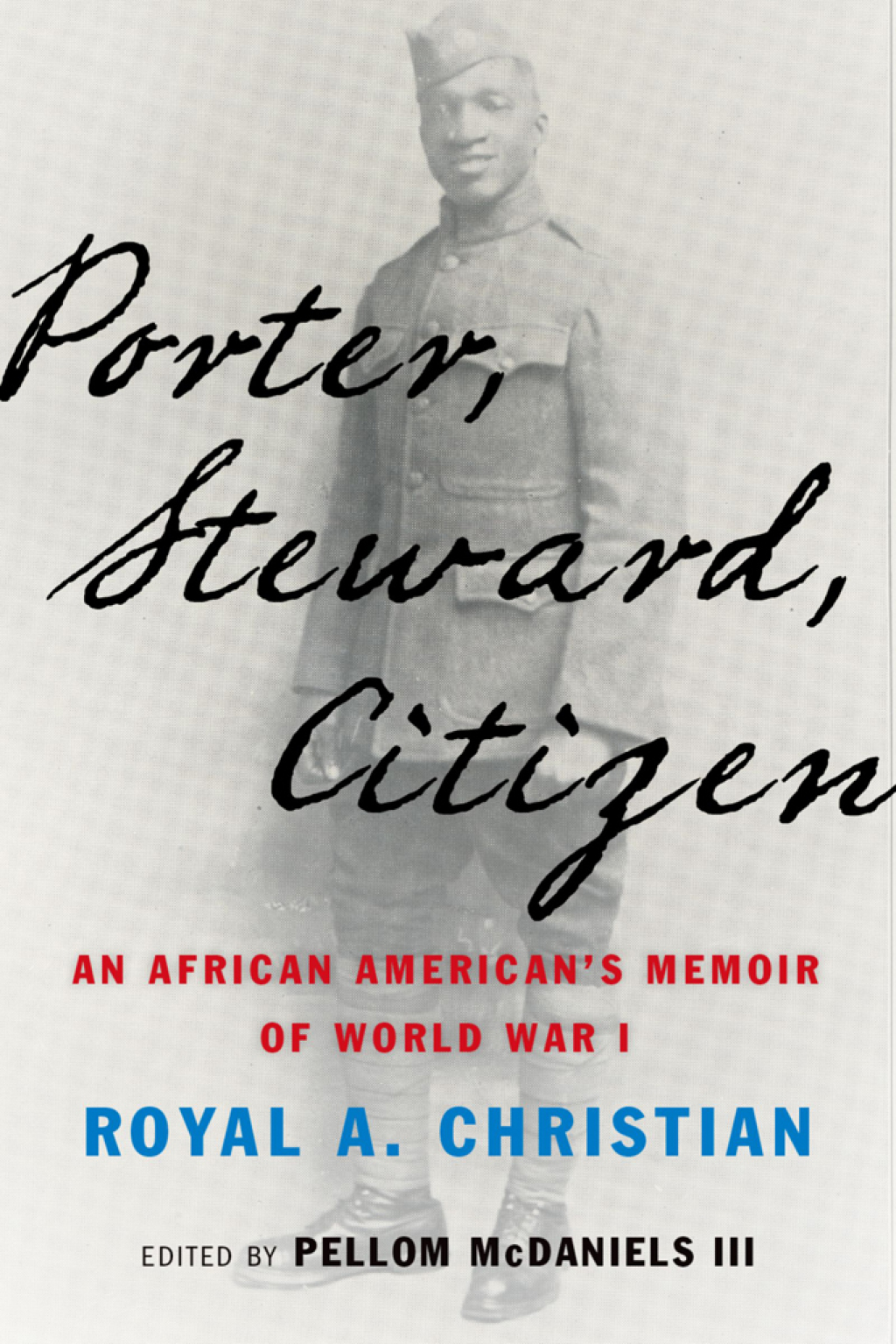 Porter, Steward, Citizen An African American’s Memoir of World War I