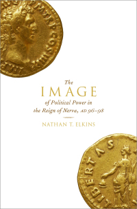 Imagen de portada: The Image of Political Power in the Reign of Nerva, AD 96-98 9780190648039
