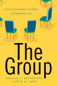 Cover image: The Group: Seven Widowed Fathers Reimagine Life 9780190649562