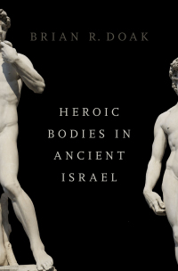 Cover image: Heroic Bodies in Ancient Israel 9780190650872