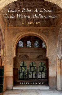 Imagen de portada: Islamic Palace Architecture in the Western Mediterranean 9780190624552