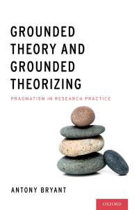 Cover image: Grounded Theory and Grounded Theorizing 9780199922604