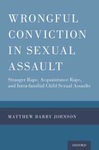 Cover image: Wrongful Conviction in Sexual Assault 1st edition 9780190653057