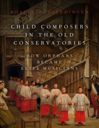 Cover image: Child Composers in the Old Conservatories 9780190653590