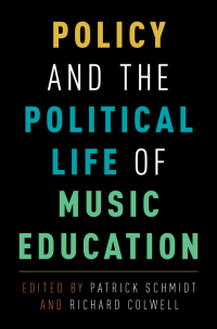 Cover image: Policy and the Political Life of Music Education 9780190246150