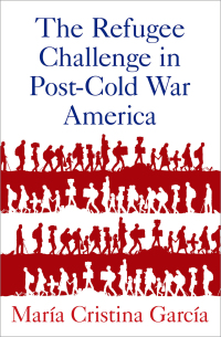 Imagen de portada: The Refugee Challenge in Post-Cold War America 9780197533598