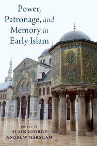 Imagen de portada: Power, Patronage, and Memory in Early Islam 1st edition 9780190498931