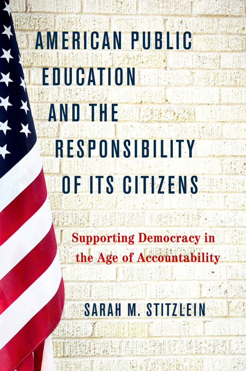 American Public Education and the Responsibility of its Citizens: Supporting Democracy in the Age of Accountability - FULL INSTANT DOWNLOAD | PDF DOCX EPUB