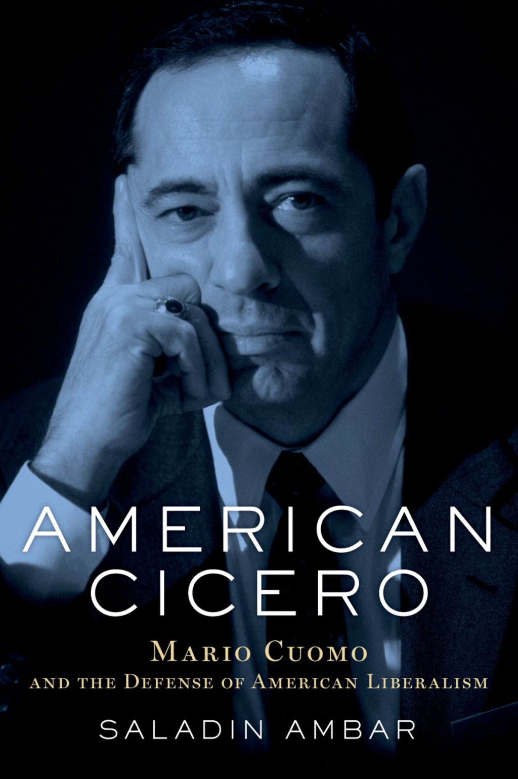 American Cicero Mario Cuomo and the Defense of American Liberalism