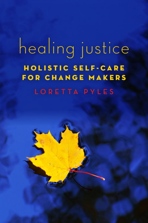 Healing Justice: Holistic Self-Care for Change Makers - FULL INSTANT DOWNLOAD | PDF DOCX EPUB
