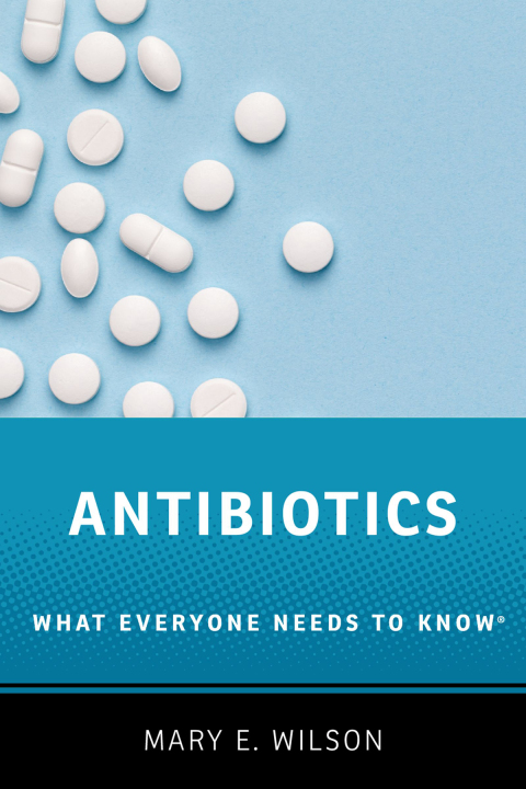 Antibiotics: What Everyone Needs to Know® - FULL INSTANT DOWNLOAD | PDF DOCX EPUB