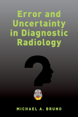 Cover image: Error and Uncertainty in Diagnostic Radiology 9780190665395